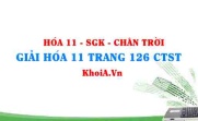 Giải Hóa 11 trang 126 Chân trời Sáng tạo